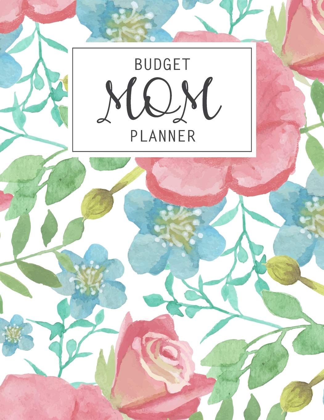 Budget Mom Planner: Monthly Weekly Daily Family Budget Planner Workbook with Bill Payment Tracker Debt and Savings Log Organizer Income Expenses … Personal or Business Accounting Notebook