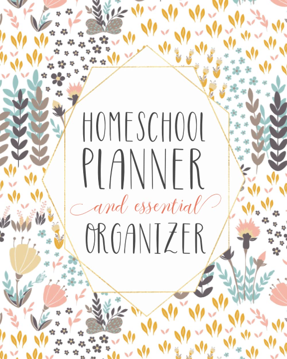 Mega Homeschool Planner and Organizer Soft Flora: Fully Customizable Planner, Organizer, and Record Keeper for Homeschool Families big or Small – … and journal your best memories for the year.